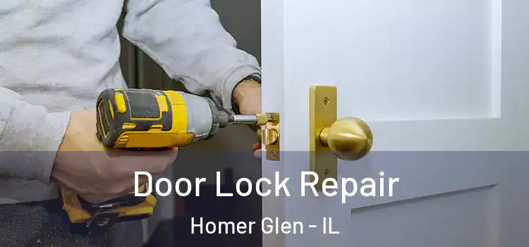 Door Lock Repair Homer Glen - IL