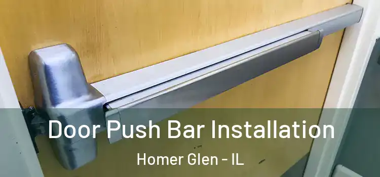  Door Push Bar Installation Homer Glen - IL