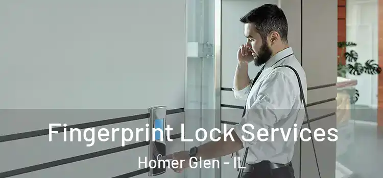  Fingerprint Lock Services Homer Glen - IL