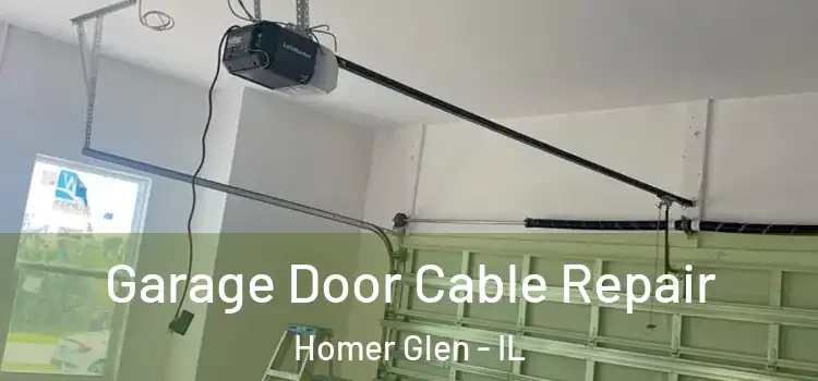  Garage Door Cable Repair Homer Glen - IL