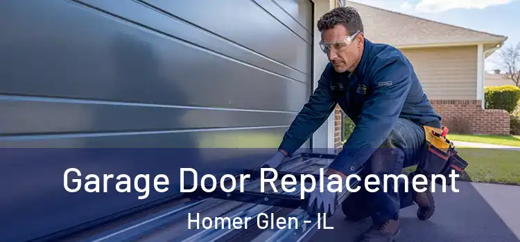  Garage Door Replacement Homer Glen - IL