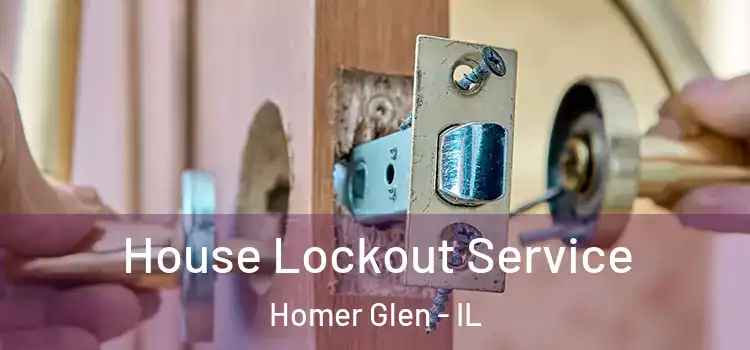 House Lockout Service Homer Glen - IL