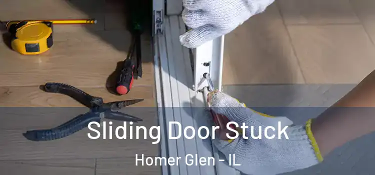  Sliding Door Stuck Homer Glen - IL
